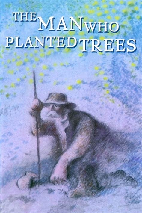 the man who planted trees film. . The man who planted trees animated film full movie